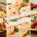 5 platos de pasta con menos de 5 ingredientes