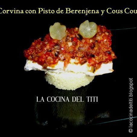Corvina con Pisto de Berenjena y Cous Cous