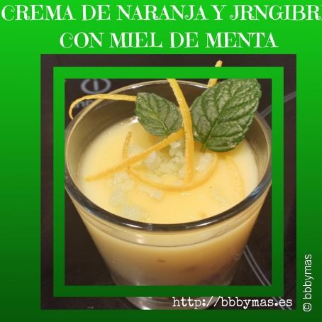 Crema de Naranja y Jengibre con miel de Menta B.B.B.