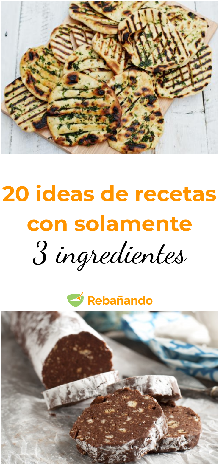 20 ideas de recetas con solamente 3 ingredientes